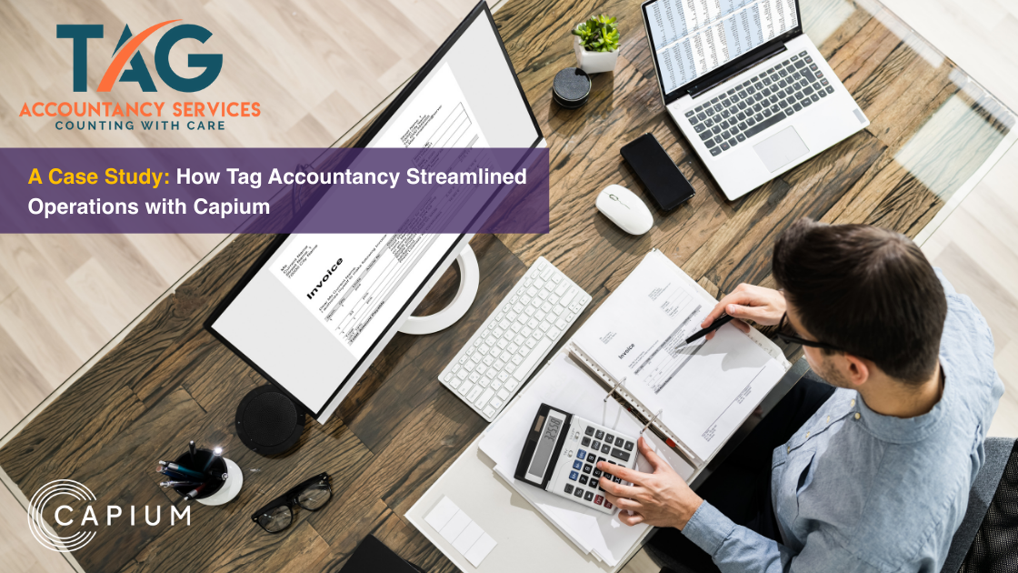 Capium Case Study: How Tag Accountancy Streamlined Operations with Capium